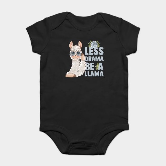 LESS DRAMA, BE A LLAMA Baby Bodysuit by Prinyos